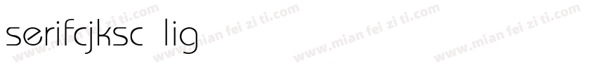 serifcjksc light字体转换